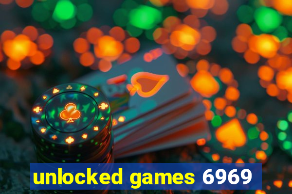 unlocked games 6969